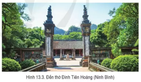 Giải bài 13 Công cuộc xây dựng và bảo vệ đất nước thời Ngô, Đinh, Tiền Lê (939 - 1009)